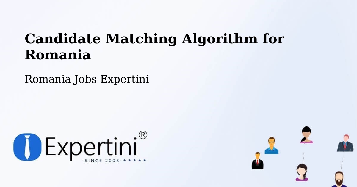 Candidate Matching Algorithm Overview – Lăschia - Romania Jobs Expertini