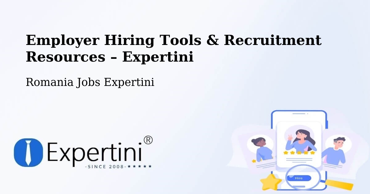 Employer Hiring Tools & Recruitment Resources – Lăschia - Lăschia, Romania Jobs Expertini