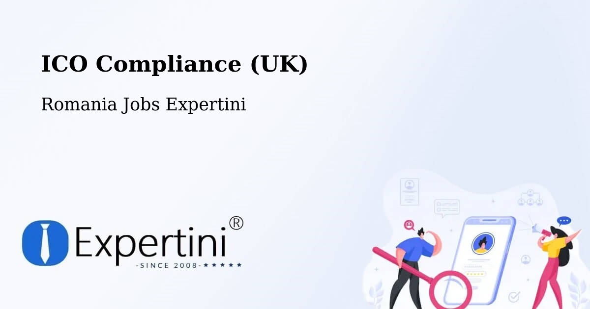 UK Data Protection & ICO Compliance – Lăschia - Romania Jobs Expertini