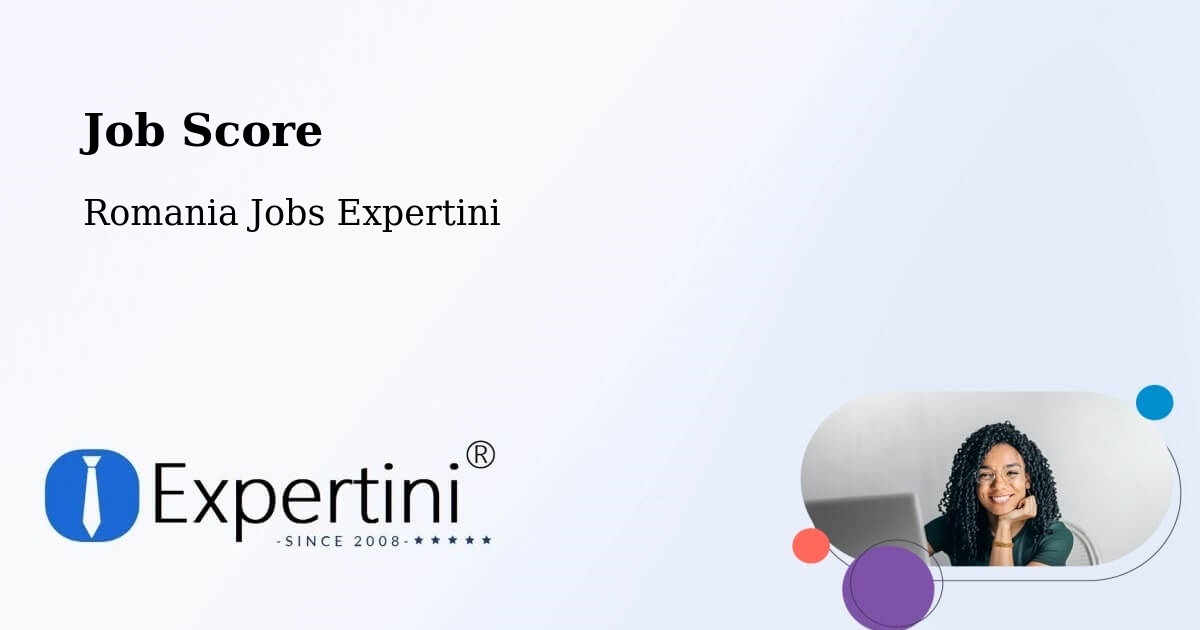 Job Score & Job Description Score Tool – Lăschia - Romania Jobs Expertini